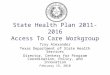State Health Plan 2011-2016 Access To Care Workgroup