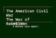 The American Civil War  The War of Rebellion