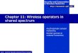 Chapter 11: Wireless operators in shared spectrum