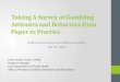 Taking A Survey of Gambling Attitudes and Behaviors from Paper to Practice