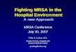 Fighting MRSA in the  Hospital Environment A new Approach