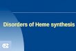 Disorders of Heme synthesis