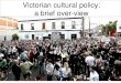 Victorian cultural policy: a brief over-view