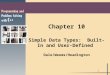 Chapter 10 Simple Data Types:  Built-In and User-Defined Dale/Weems/Headington