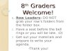 8 th  Graders Welcome!