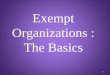 Exempt  Organizations :  The Basics
