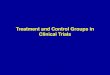 Treatment and Control Groups in Clinical Trials