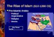 The Rise of Islam  (610-1268 CE)