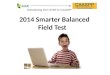 2014 Smarter Balanced  Field Test