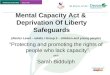 Mental Capacity Act &  Deprivation Of Liberty Safeguards
