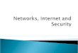 Networks, Internet and Security
