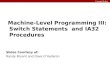 Machine-Level Programming III: Switch Statements   and  IA32 Procedures