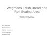Wegmans Fresh Bread and Roll Scaling Area