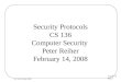 Security Protocols CS 136 Computer Security  Peter Reiher February 14, 2008