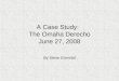 A Case Study:   The Omaha Derecho June 27, 2008