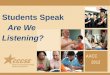 Students Speak      Are We Listening?