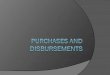 Purchases and disbursements