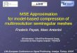 MSE Approximation for model-based compression of multiresolution semiregular meshes