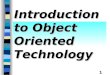 Introduction to Object Oriented Technology