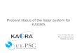 Present status of the laser system for KAGRA
