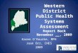 Western District Public Health Systems Assessment Report Back November __, 2009