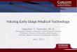 Valuing Early Stage Medical Technology  Stephen T. Parente, Ph.D