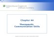 Chapter 44 Therapeutic  Communication Skills