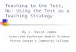 Teaching to the Test, No: Using the Test as a Teaching Strategy