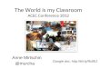 The World is my Classroom ACEC Conference 2012