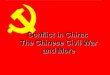 Conflict in China:  The Chinese Civil War and More