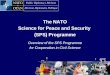The NATO Science for Peace and Security  (SPS) Programme Overview of the SPS Programme
