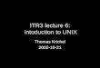 ITR3 lecture 6:  intoduction to UNIX