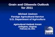 Grain and Oilseeds Outlook for 2011 Michael Jewison Foreign Agricultural Service