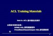 ACL Training Materials