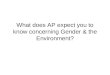 What does AP expect you to know concerning Gender & the Environment?