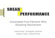 Automated Fuel Element Wire Shearing Mechanism Justen Bock, Christopher Johnson