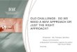 OLD CHALLENGE:  DO WE NEED A NEW APPROACH OR JUST THE RIGHT APPROACH?