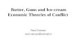 Butter, Guns and Ice-cream Economic Theories of Conflict