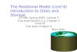 The Relational Model (cont’d)  Introduction to Disks and Storage