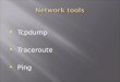Network tools