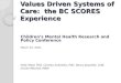 Values Driven Systems of Care:  the BC SCORES Experience