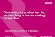 Developing vocabulary learning and teaching: a learner strategy perspective