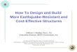 How To Design and Build  More Earthquake-Resistant and Cost-Effective Structures