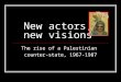 New actors,  new visions