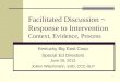 Facilitated Discussion ~ Response to Intervention  Context, Evidence, Process