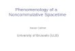 Phenomenology of a   Noncommutative Spacetime