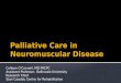 Palliative Care  in Neuromuscular  Disease