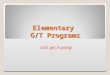 Elementary  G/T Programs