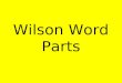 Wilson Word Parts