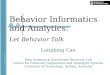 Behavior Informatics and Analytics:   Let Behavior Talk